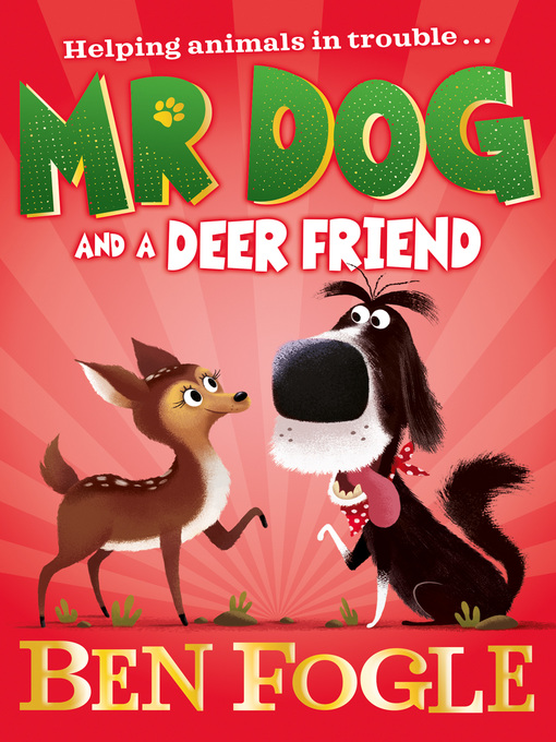 Title details for Mr Dog and a Deer Friend by Ben Fogle - Available